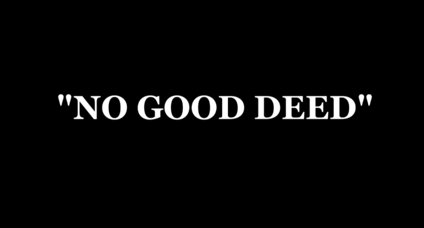 No Good Deed (Video)